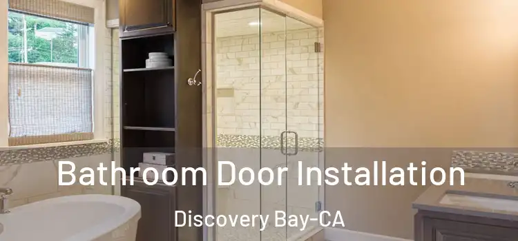  Bathroom Door Installation Discovery Bay-CA