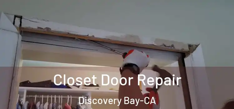  Closet Door Repair Discovery Bay-CA