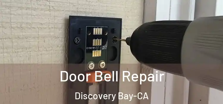  Door Bell Repair Discovery Bay-CA