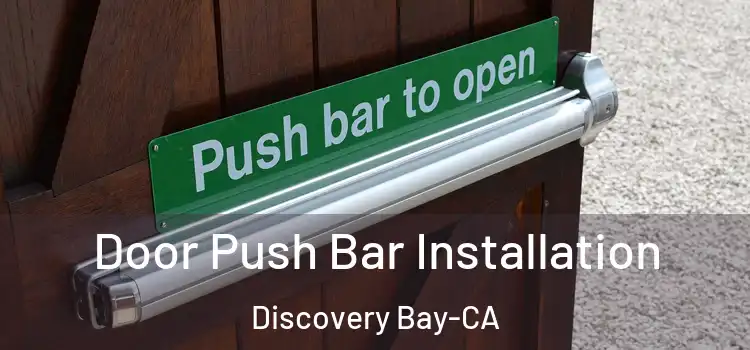  Door Push Bar Installation Discovery Bay-CA