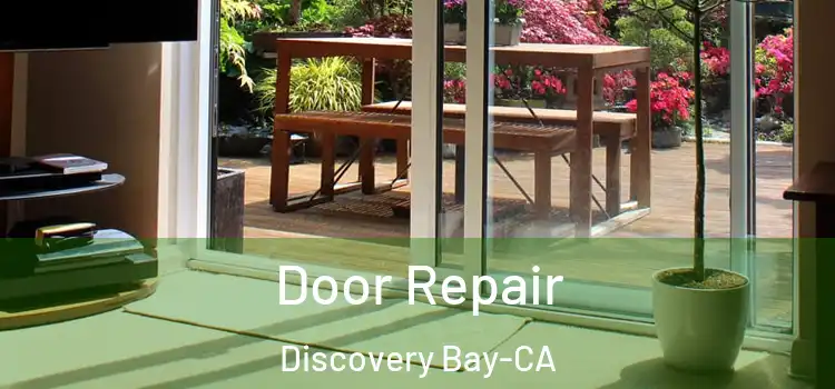  Door Repair Discovery Bay-CA