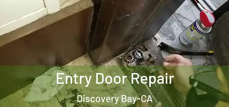  Entry Door Repair Discovery Bay-CA