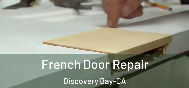  French Door Repair Discovery Bay-CA