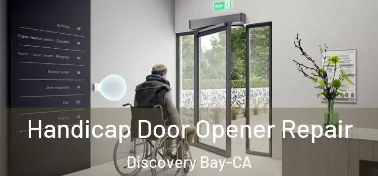  Handicap Door Opener Repair Discovery Bay-CA