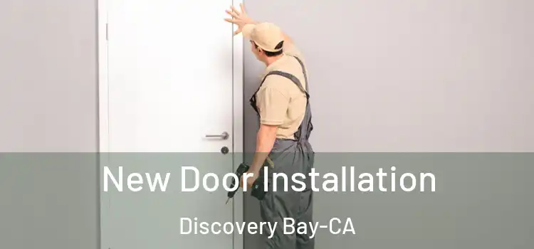  New Door Installation Discovery Bay-CA