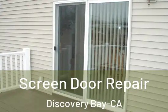 Screen Door Repair Discovery Bay-CA